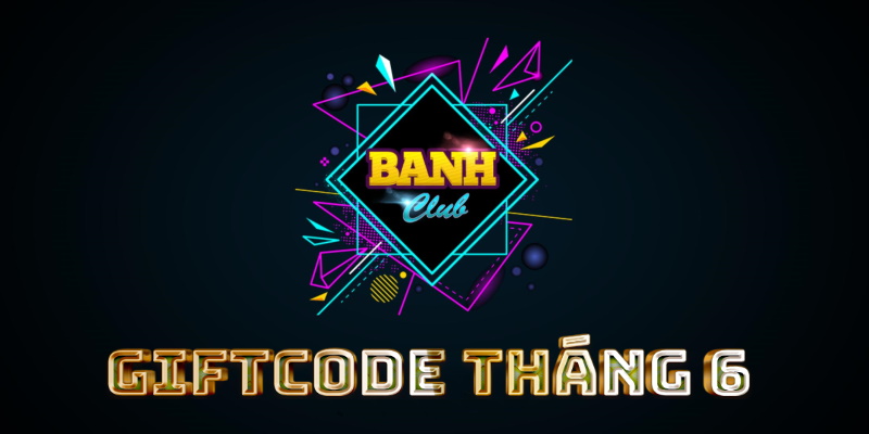Giftcode của Banh Club