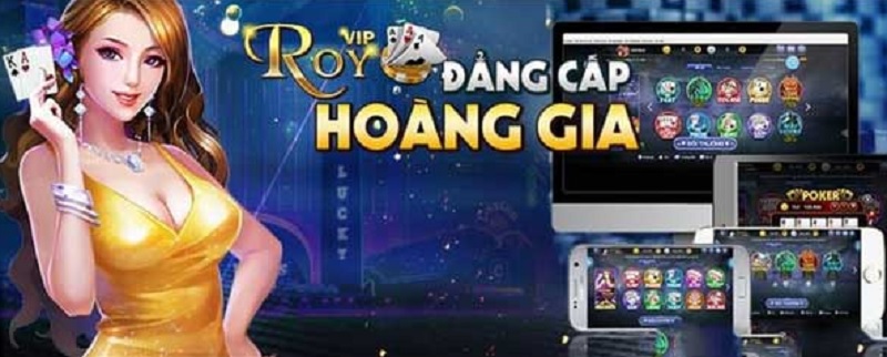 Cổng game hoàng gia hàng đầu 2021 - Roy Vip