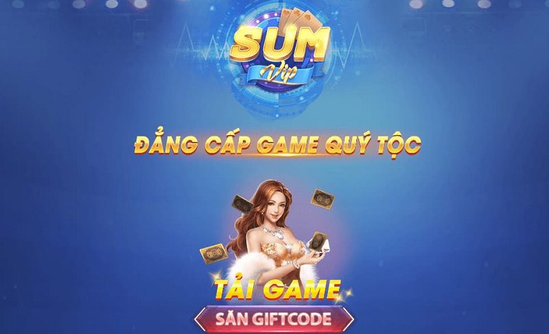 Sumvip – Đánh giá chi tiết về cổng game Sumvip mới ra mắt thị trường game cá cược